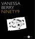 VANESSA BERRY Ninety9. Reviewed by Walter Mason