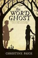 CHRISTINE PAICE The Word Ghost. Reviewed by Kylie Mason