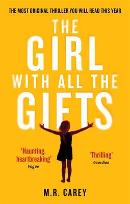 MR CAREY The Girl With All The Gifts. Reviewed by Jacqui Dent - The ...