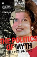 STEPHEN KNIGHT The Politics of Myth. Reviewed by Folly Gleeson