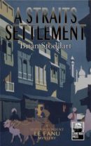 Crime Scene: BRIAN STODDART A Straits Settlement. Reviewed by Bernard Whimpress