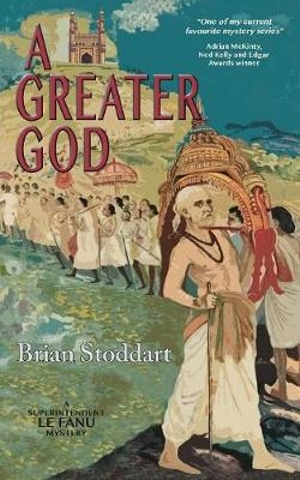 BRIAN STODDART A Greater God. Reviewed by Bernard Whimpress