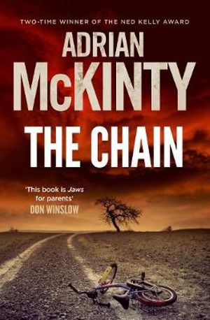 ADRIAN MCKINTY The Chain. Reviewed by Jessica Stewart