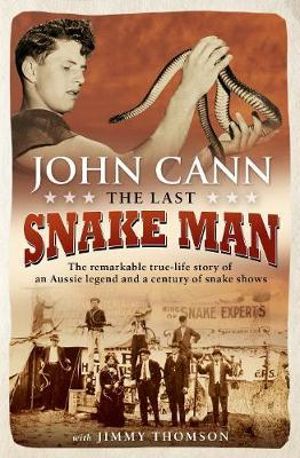 JOHN CANN with JIMMY THOMSON The Last Snake Man. Reviewed by Ashley Kalagian Blunt