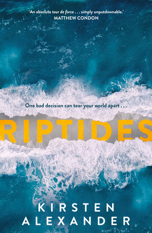 KIRSTEN ALEXANDER Riptides. Reviewed by Karen Chisholm