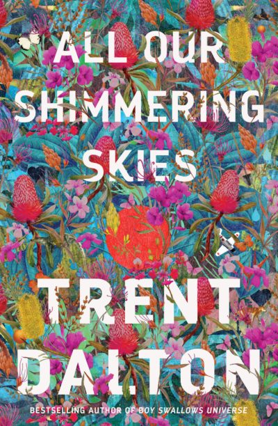 TRENT DALTON All Our Shimmering Skies. Reviewed by Chris Maher