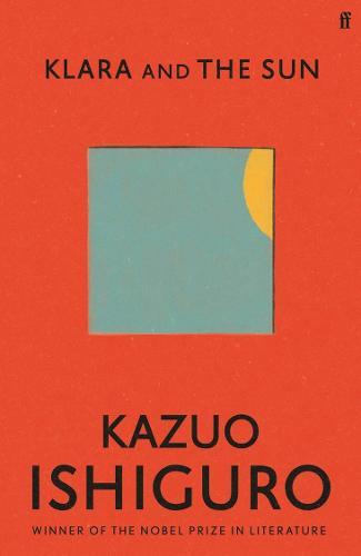 KAZUO ISHIGURO Klara and the Sun. Reviewed by Paul Anderson