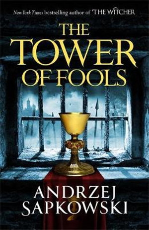 ANDRZEJ SAPKOWSKI The Tower of Fools, Book 1 of the Hussite Trilogy. Reviewed by Amelia Dudley