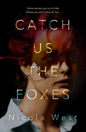 NICOLA WEST Catch Us the Foxes. Reviewed by Linda Funnell