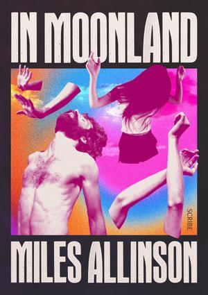 MILES ALLINSON In Moonland. Reviewed by Ann Skea