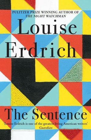 LOUSE ERDRICH The Sentence. Reviewed by Robert Goodman