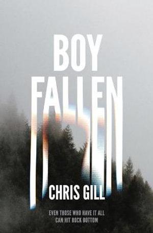 CHRIS GILL Boy Fallen. Reviewed by Karen Chisholm