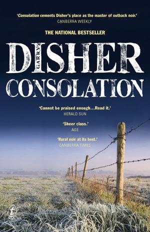 GARRY DISHER Consolation. Reviewed by Karen Chisholm