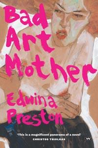 EDWINA PRESTON Bad Art Mother. Reviewed by Annette Hughes