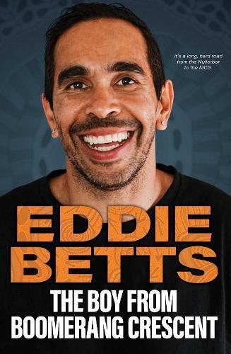 EDDIE BETTS The Boy From Boomerang Crescent. Reviewed by Braham Dabscheck