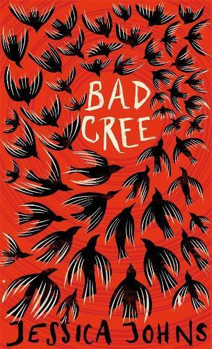 JESSICA JOHNS Bad Cree. Reviewed by Robert Goodman