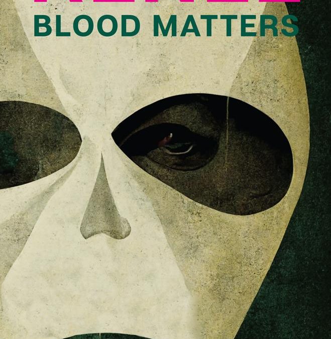 RENÉE Blood Matters. Reviewed by Karen Chisholm