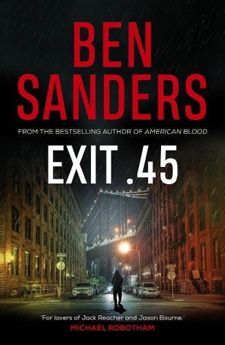 BEN SANDERS Exit .45. Reviewed by Karen Chisholm