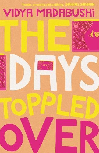 VIDYA MADABUSHI The Days Toppled Over. Reviewed by Sanchana Venkatesh