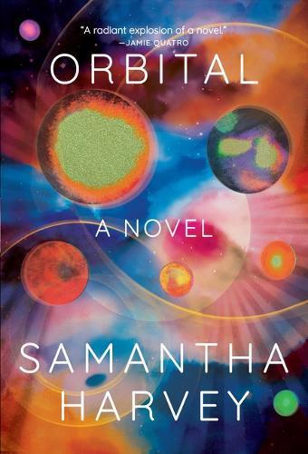 SAMANTHA HARVEY Orbital. Reviewed by Robert Goodman