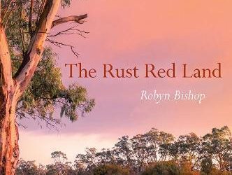 ROBYN BISHOP The Rust Red Land. Reviewed by Ann Skea