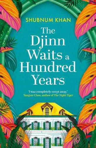 SHUBNUM KHAN The Djinn Waits a Hundred Years. Reviewed by Ann Skea