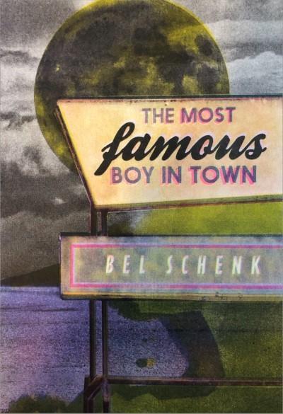 BEL SCHENK The Most Famous Boy In Town. Reviewed by Michael Jongen