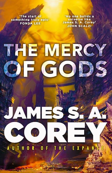 JAMES SA COREY The Mercy of Gods. Reviewed by Robert Goodman